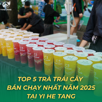 Top 5 Trà Trái Cây Bán Chạy Nhất Năm 2025 Tại Yi He Tang